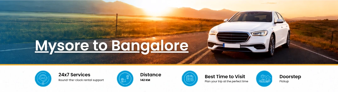 Mysore to Bangalore outstation car rental service with scenic highway, private car, 24x7 support, distance and travel details.